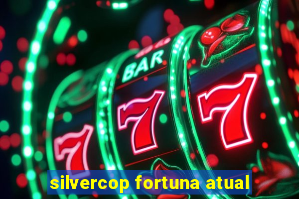 silvercop fortuna atual